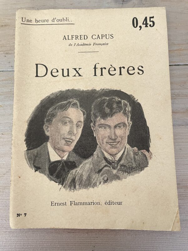 Deux Frères - Collection Une Heure D’oubli - Alfred Capus - Flammarion