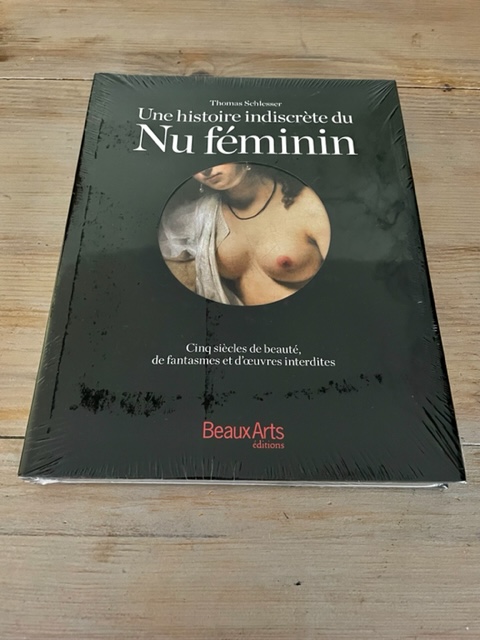 Une Histoire indiscrète du Nu Féminin - Schlesser - Beaux-Arts Editions - 2010 -