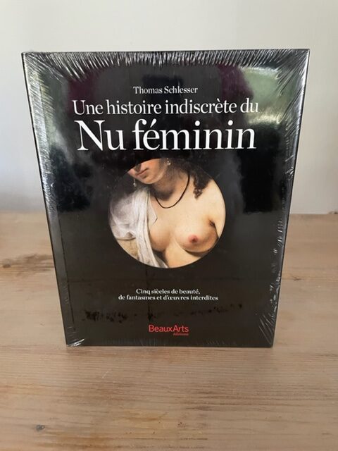 Une Histoire indiscrète du Nu Féminin - Schlesser - Beaux-Arts Editions - 2010 -