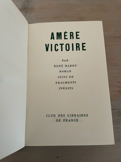 René Hardy - Amère Victoire - Collection "Fictions" - 1956 - Club des Libraires de France - Numéroté -